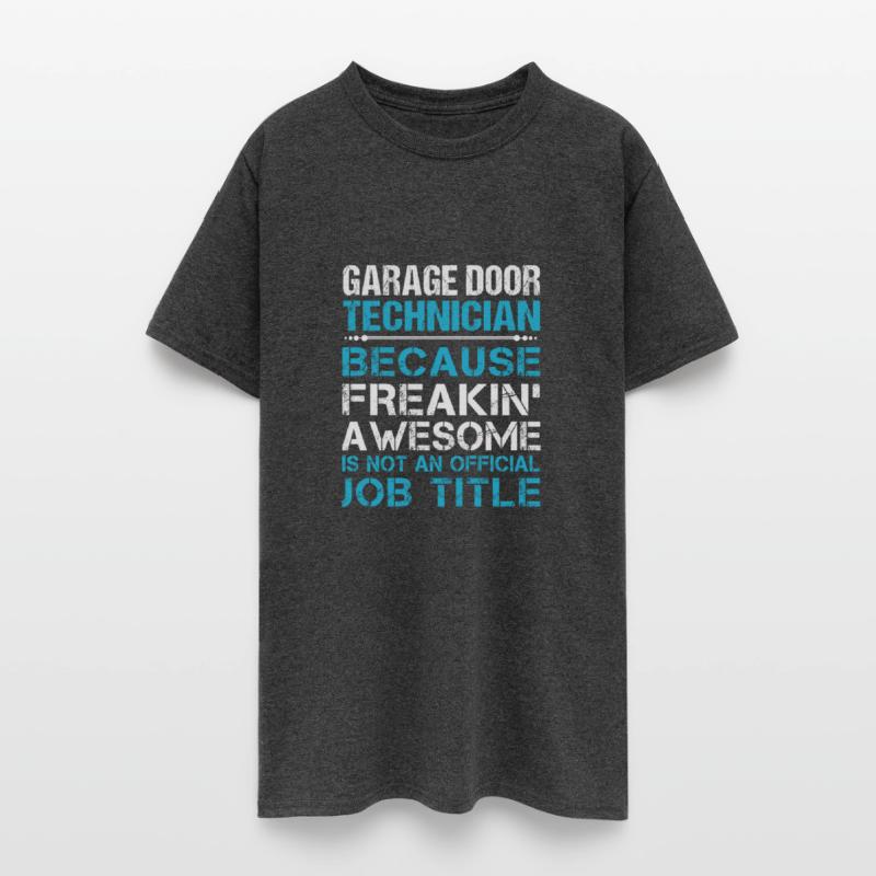 Garage Door Technician T Shirt - Freaking Awesome
