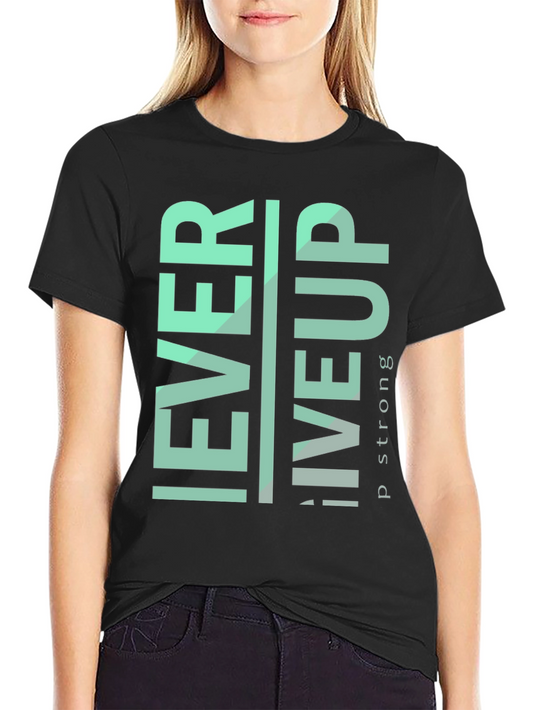 Never Give Up Graphic Tee - Motivational Black T-Shirt
