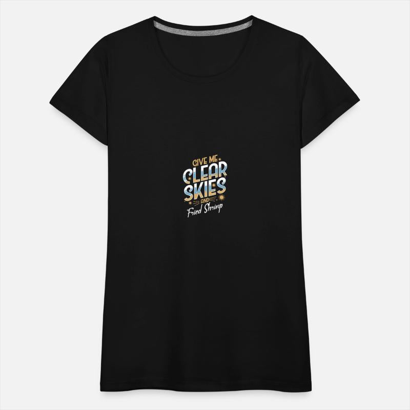 Give Me Clear Skies And Fried Shrimp