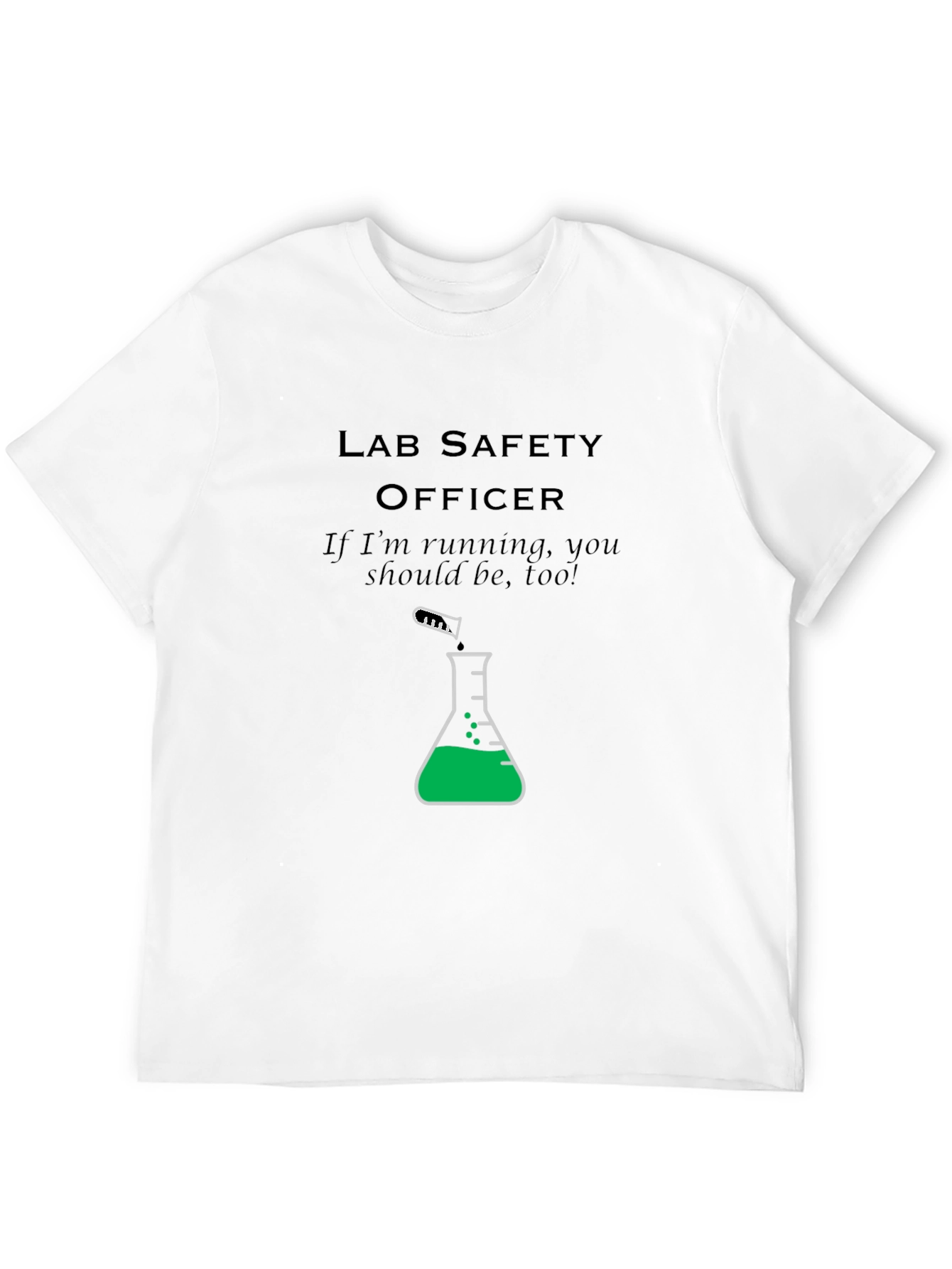 Lab Safety Officer T-Shirt: Run!