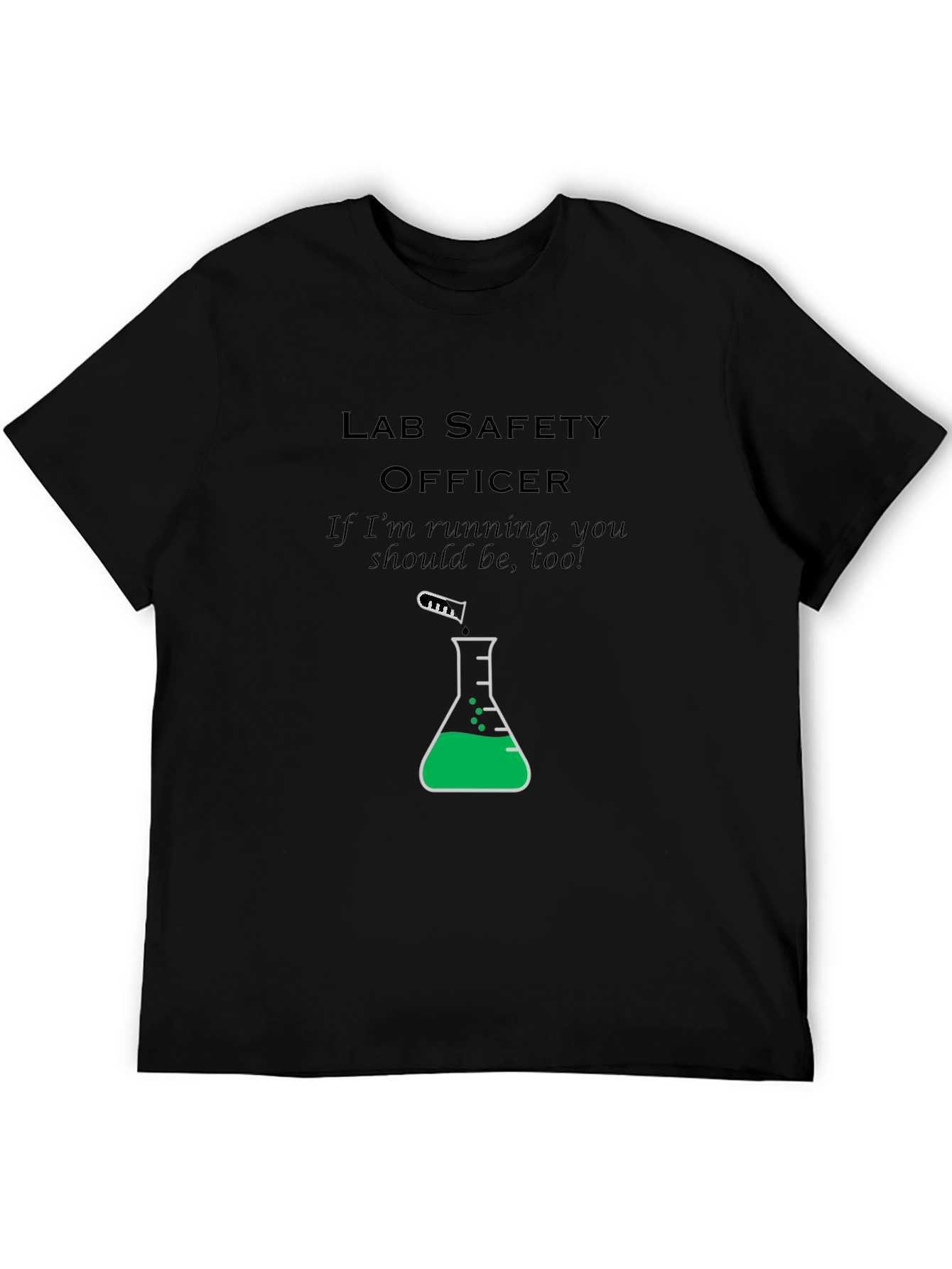 Lab Safety Officer T-Shirt: Run!