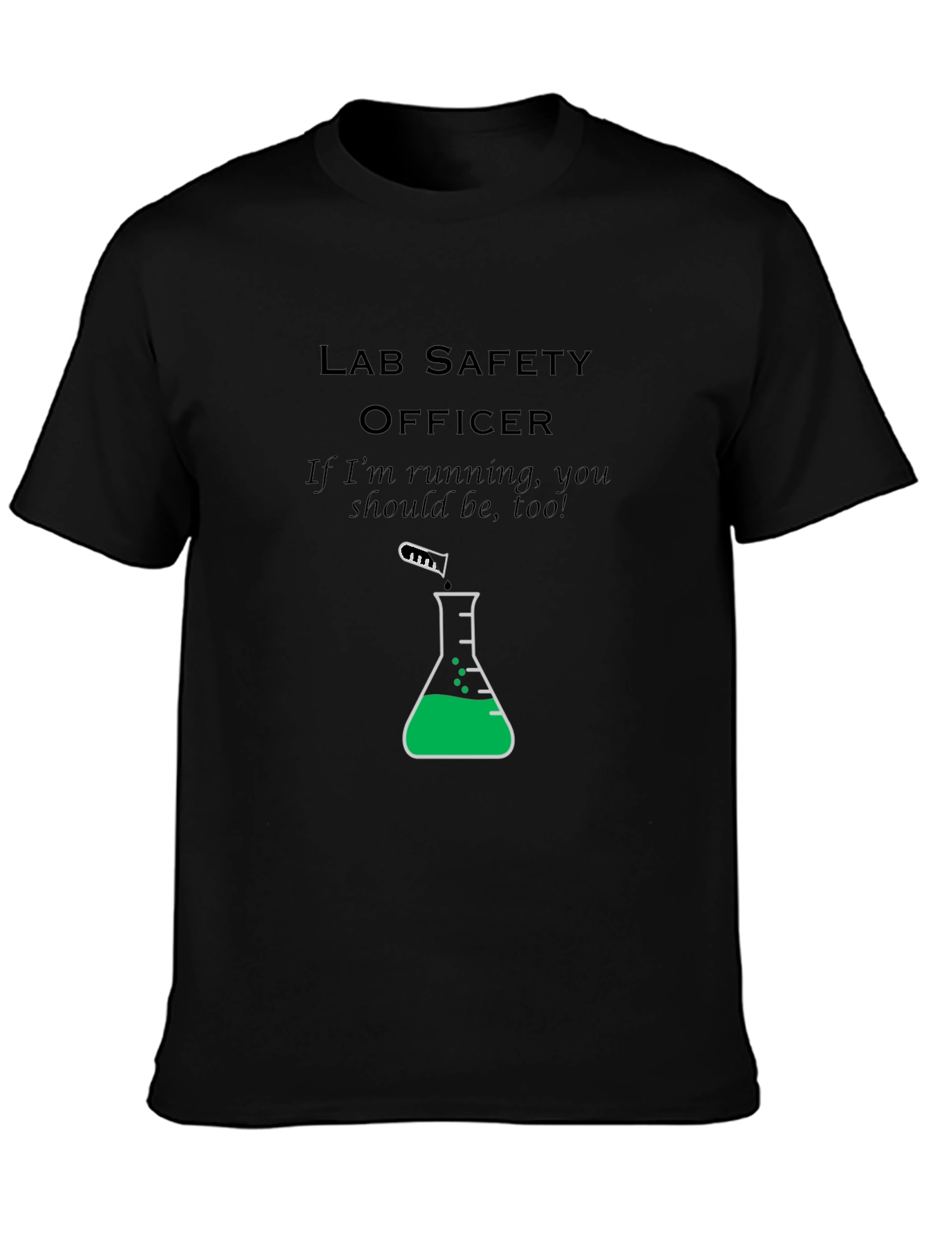 Lab Safety Officer T-Shirt: Run!