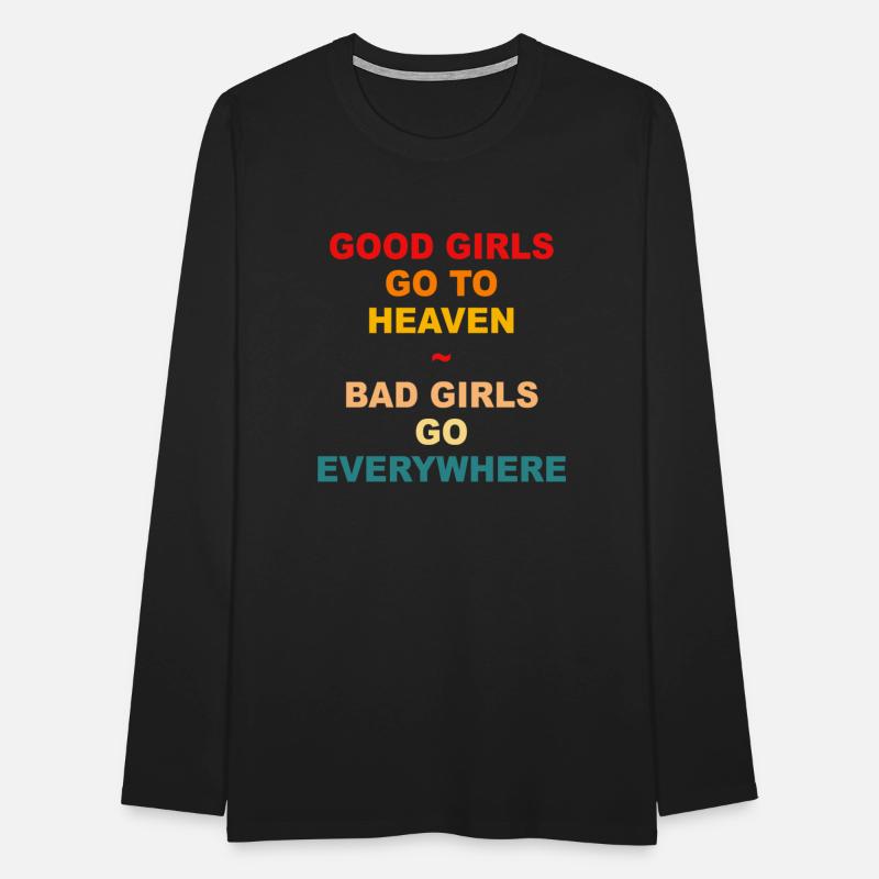 Good Girls Go to Heaven - Bad Girls Go Everywhere