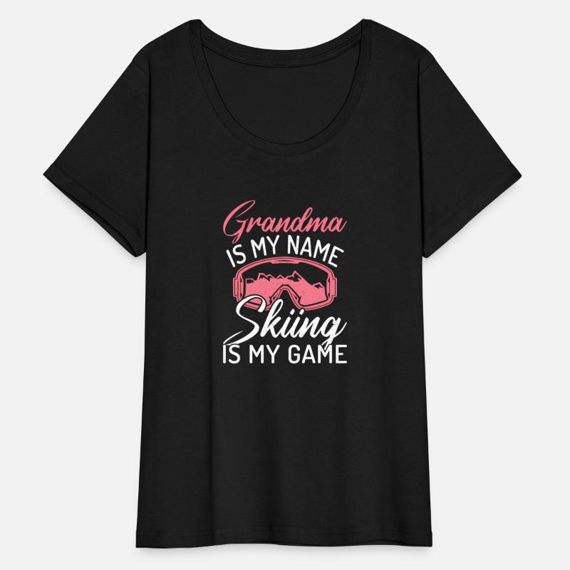Grandma Is My Name Skiing Is My Game Winter Sport