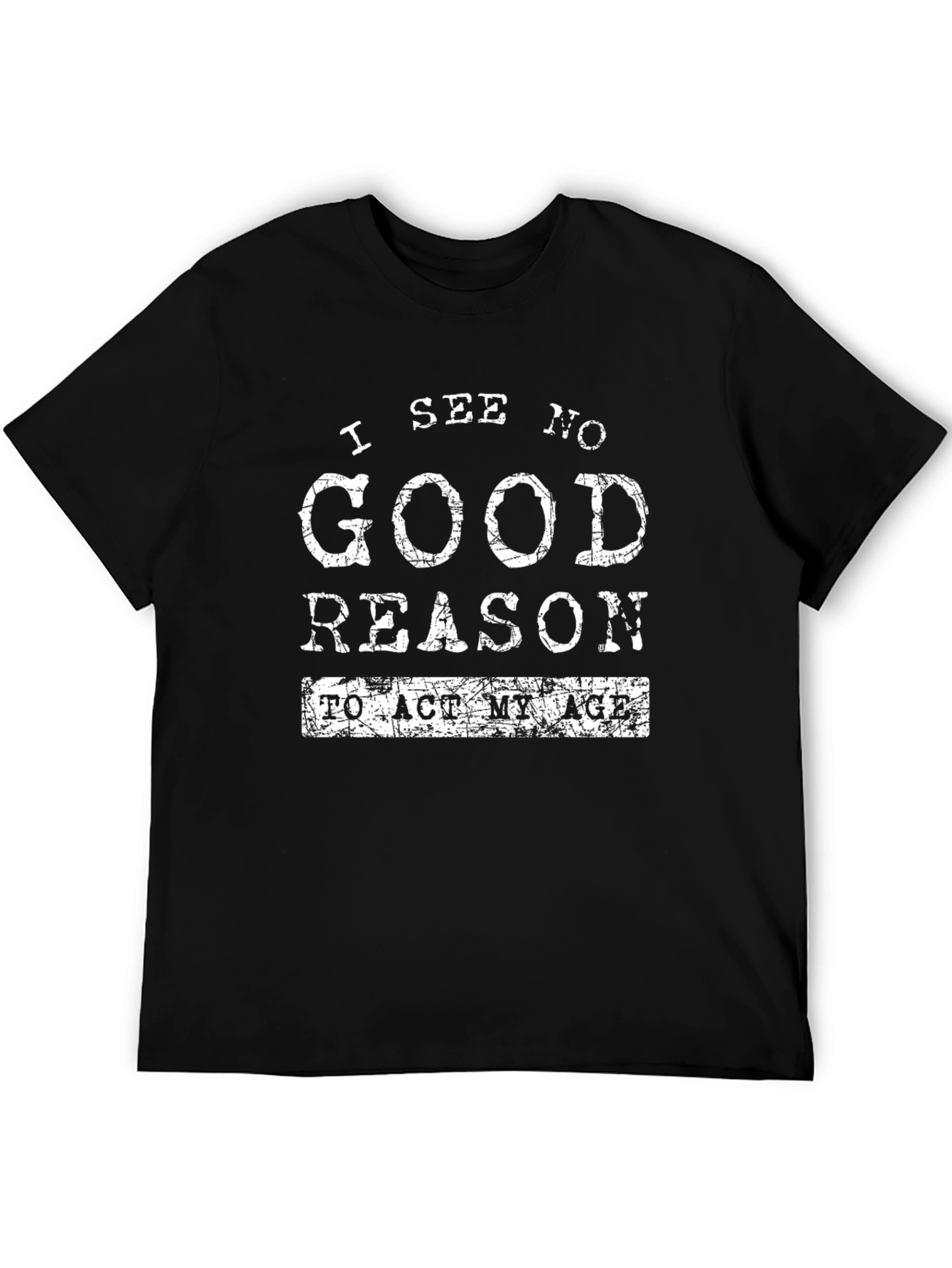 Funny I See No Good Reason Graphic T-Shirt