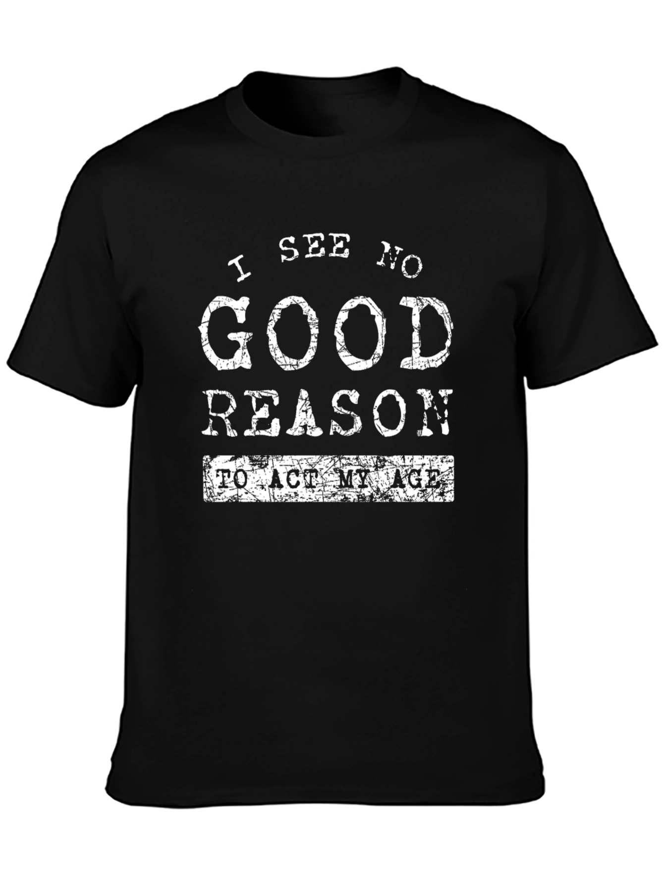 Funny I See No Good Reason Graphic T-Shirt