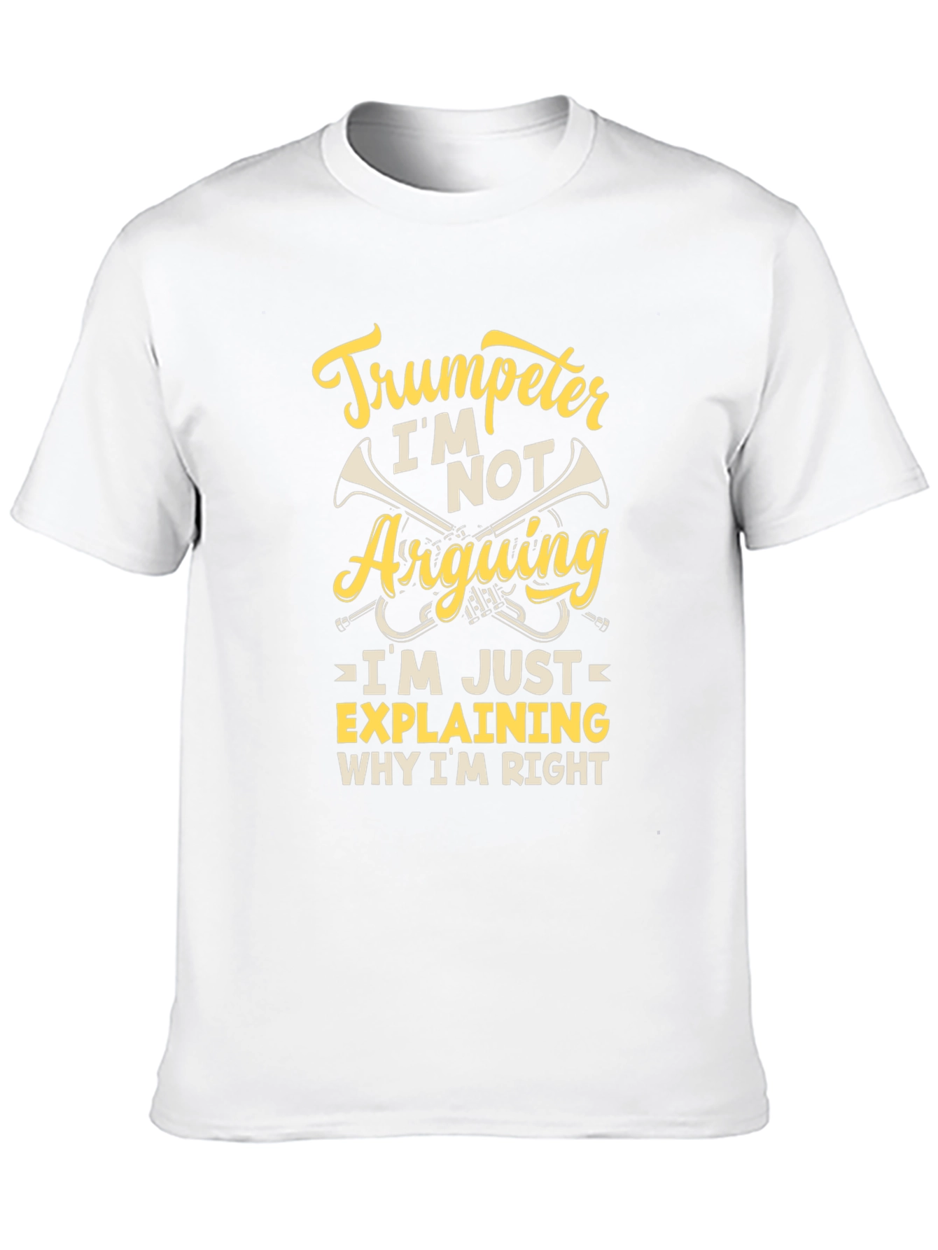 Trumpeter Humor Graphic Tee - Im Not Arguing