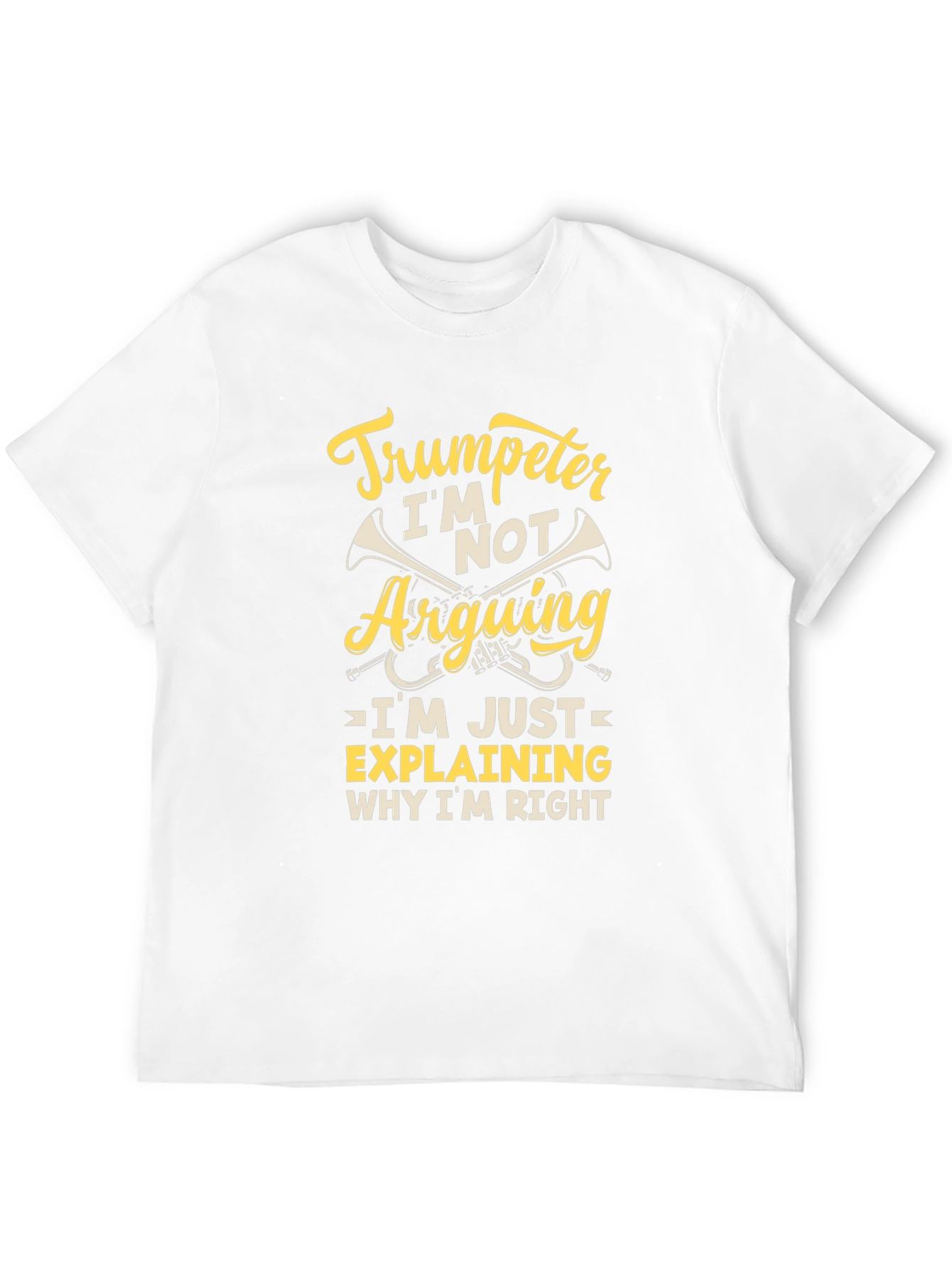 Trumpeter Humor Graphic Tee - Im Not Arguing