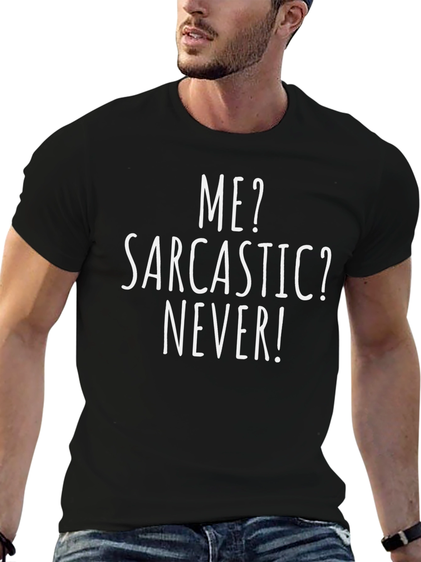 Sarcastic Humor Tee - Me? Sarcastic? Never! T-Shirt