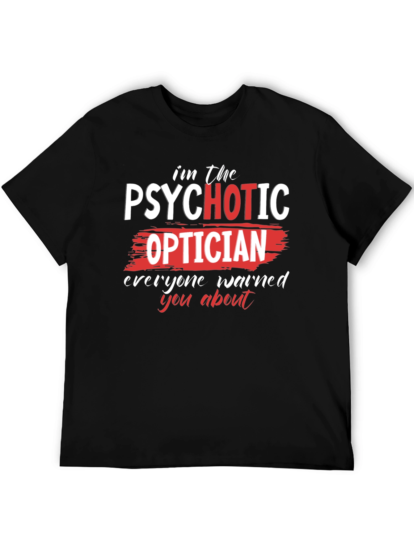 Psychotic Optician Graphic T-Shirt