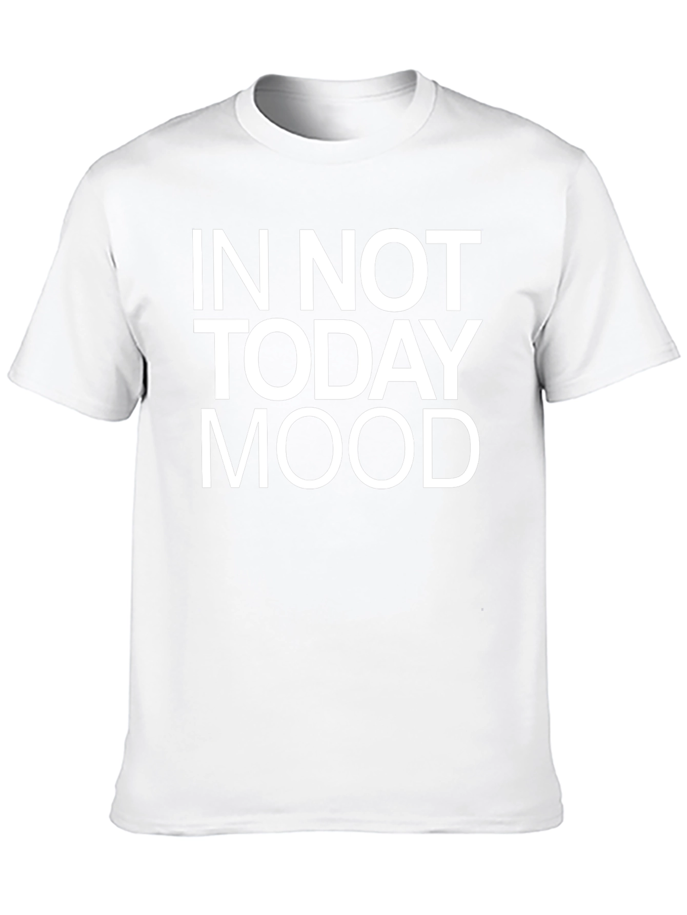 In Not Today Mood Graphic T-Shirt