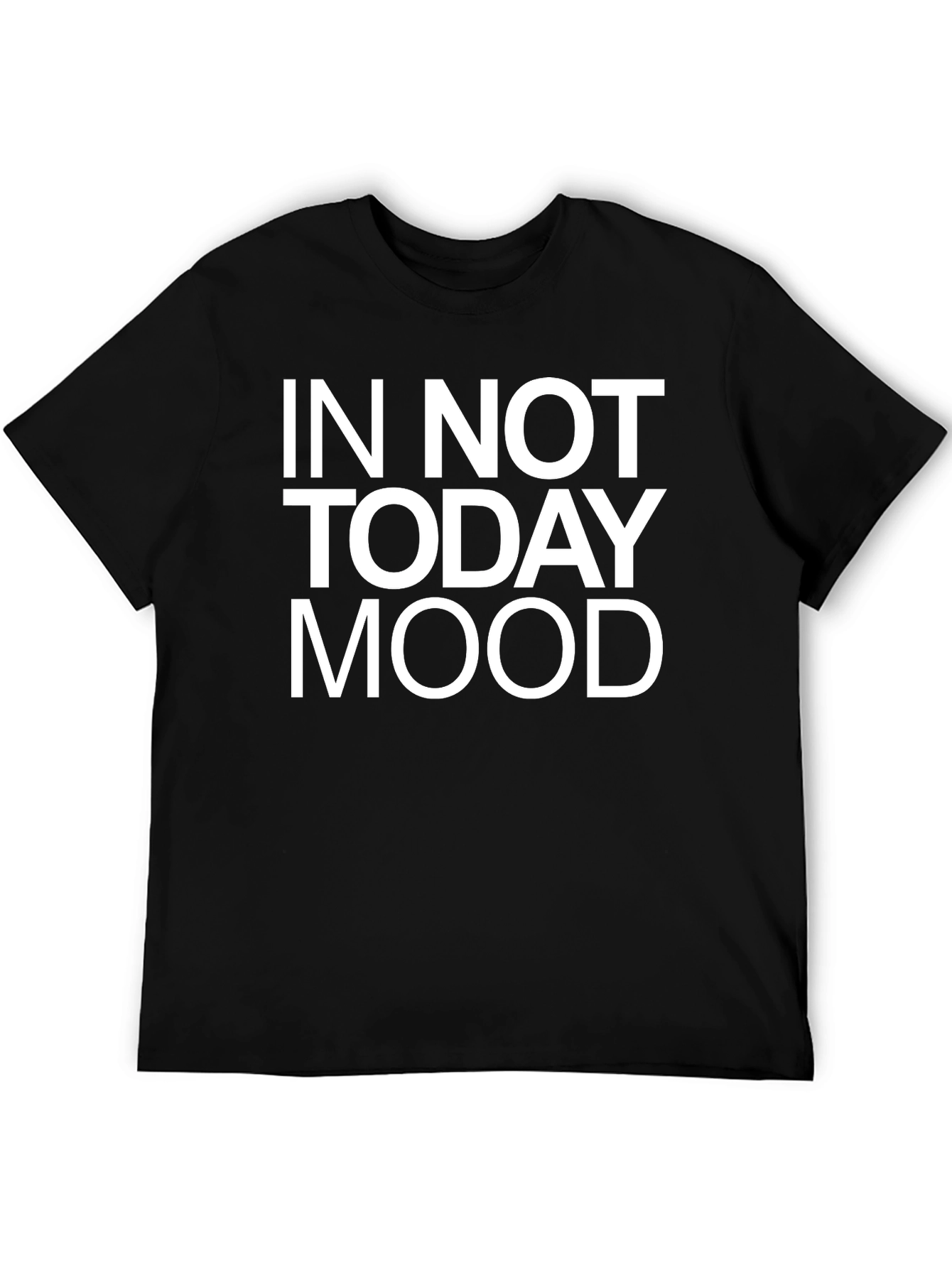 In Not Today Mood Graphic T-Shirt