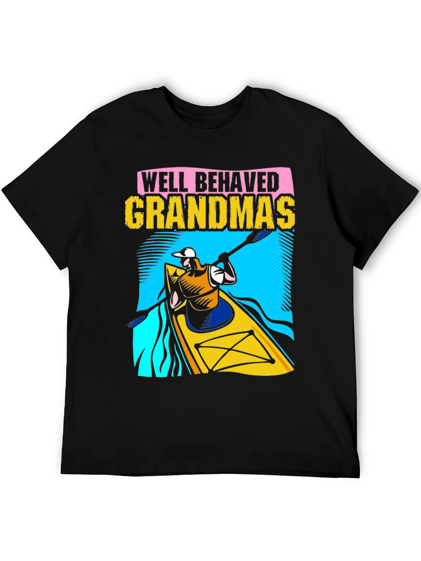 Well Behaved Grandmas Kayaking T-Shirt