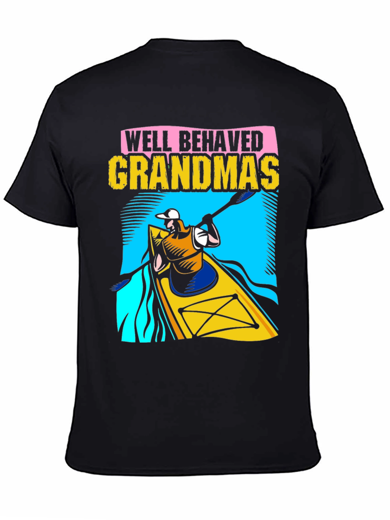 Well Behaved Grandmas Kayaking T-Shirt