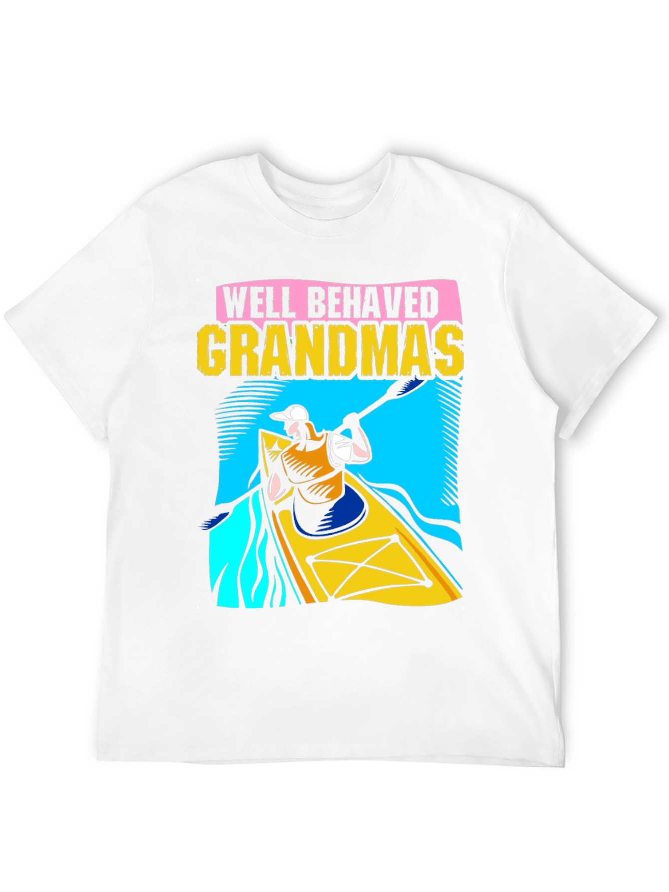 Well Behaved Grandmas Kayaking T-Shirt