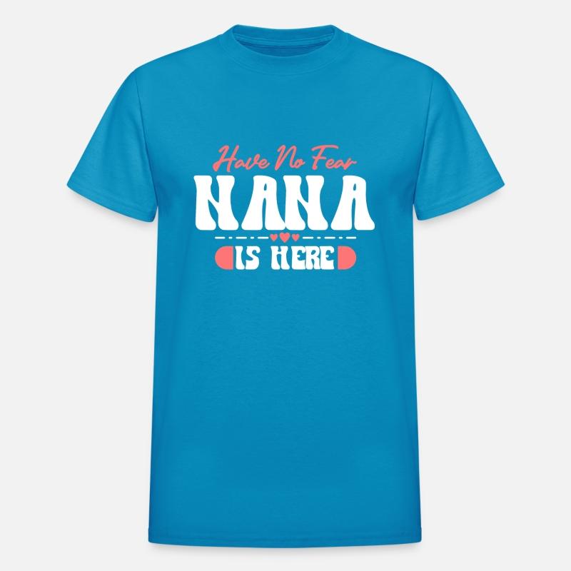 Have No Fear Nana Is Here 4
