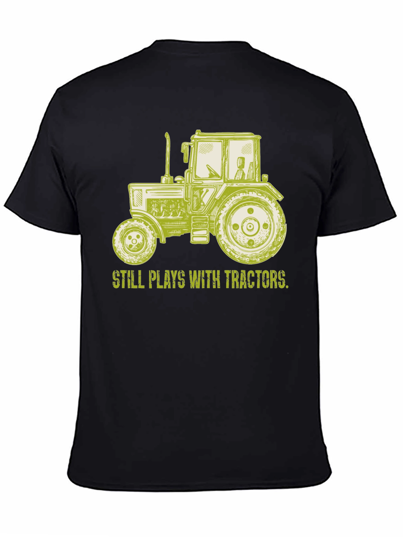 Still Plays with Tractors T-Shirt