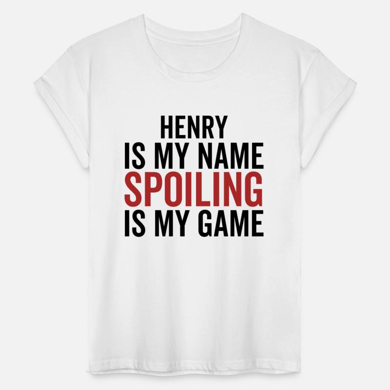 Henry is My Name Spoiling is My Game
