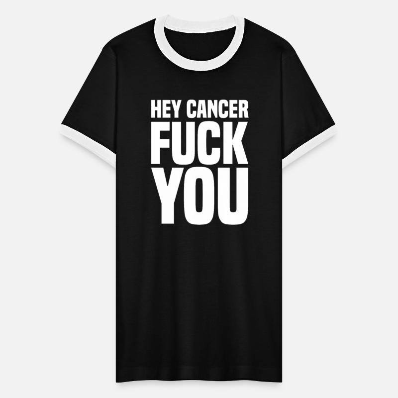 Hey Cancer Fuck You Cancer Awareness Month
