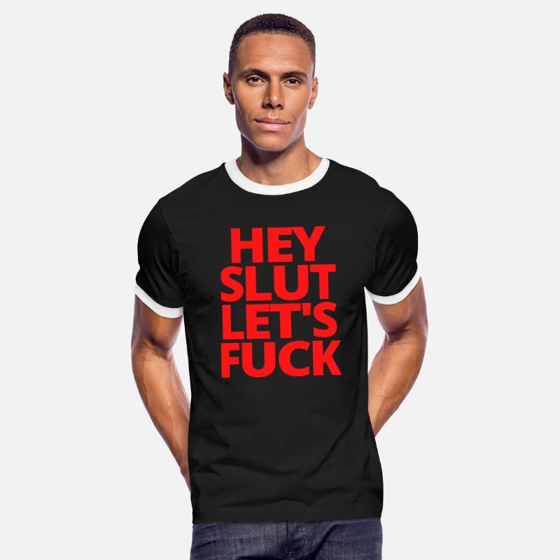 HEY SLUT LET'S FUCK (in red letters)