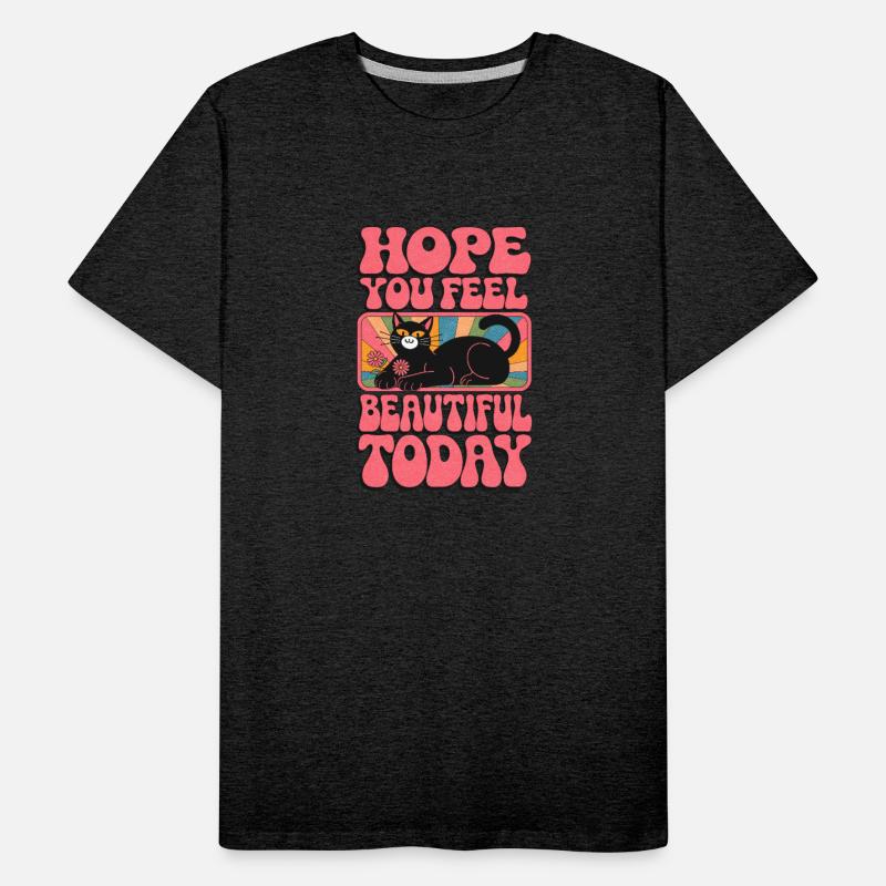 Hope You Feel Beautiful Today