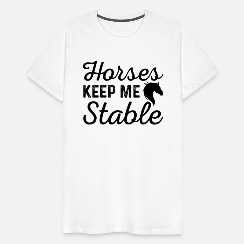Horses Keep Me Stable Horse Sayings