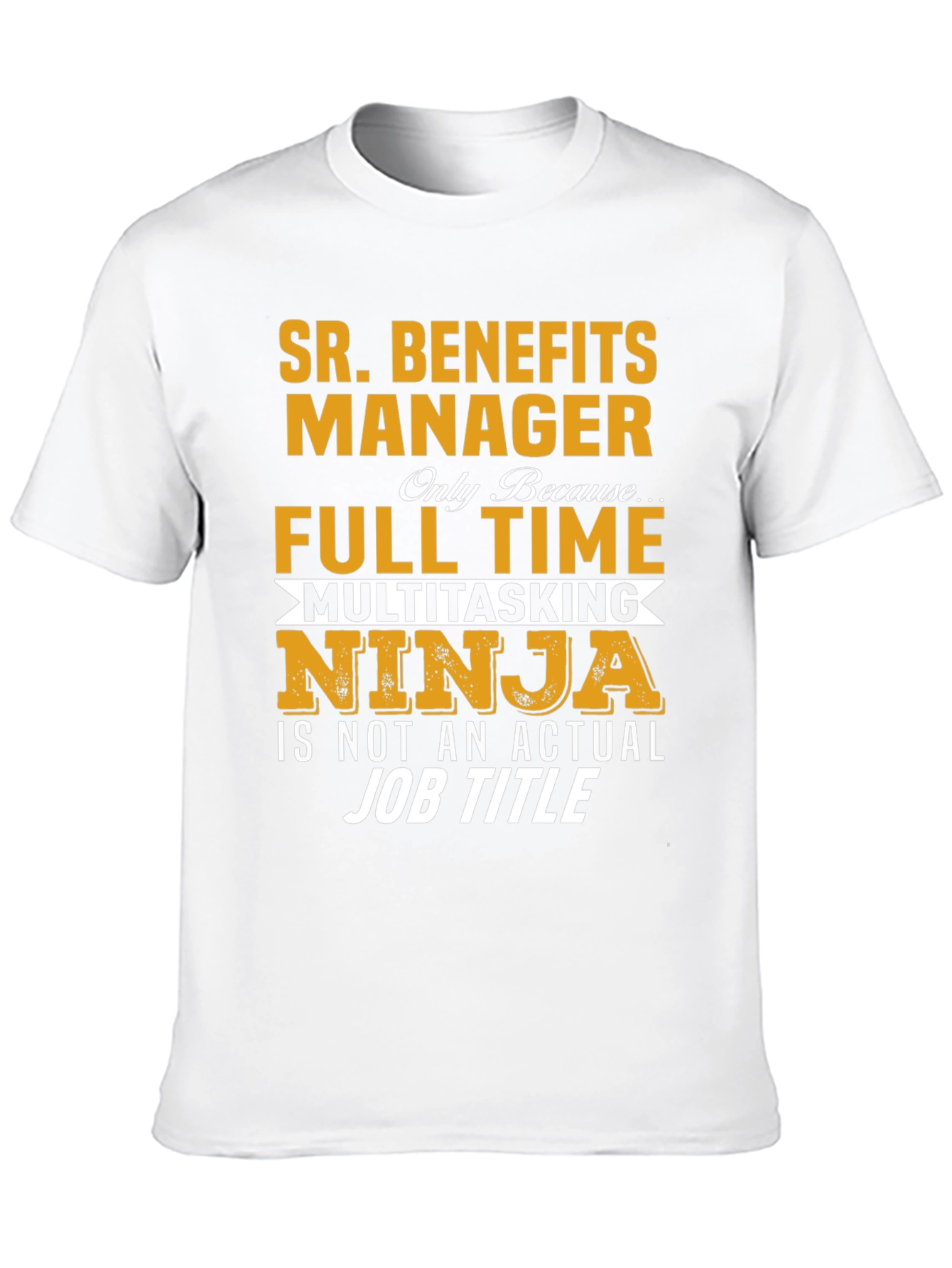 Sr. Benefits Manager T-Shirt