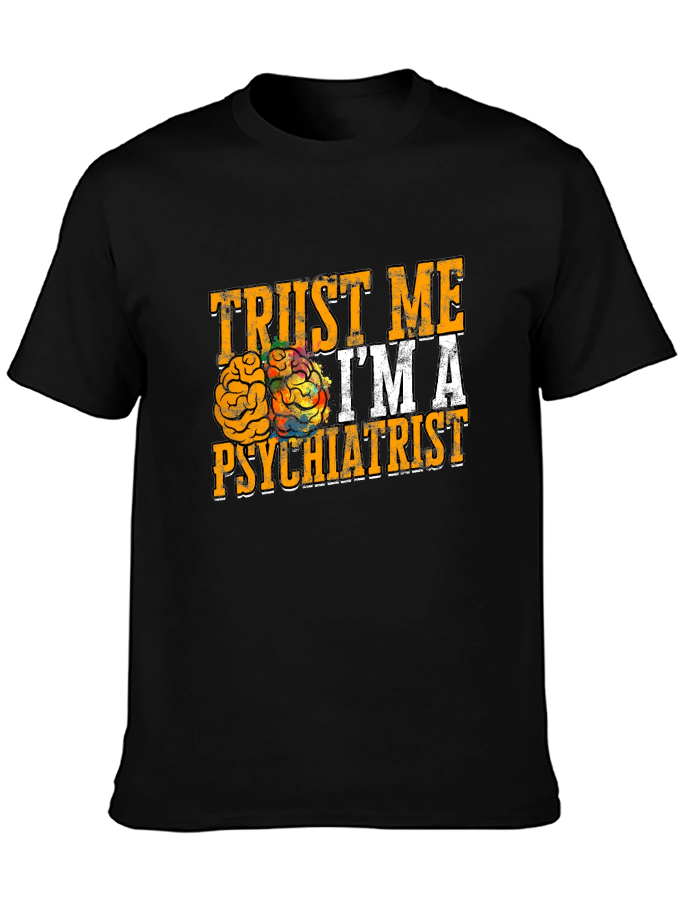 Trust Me Im A Psychiatrist T-Shirt