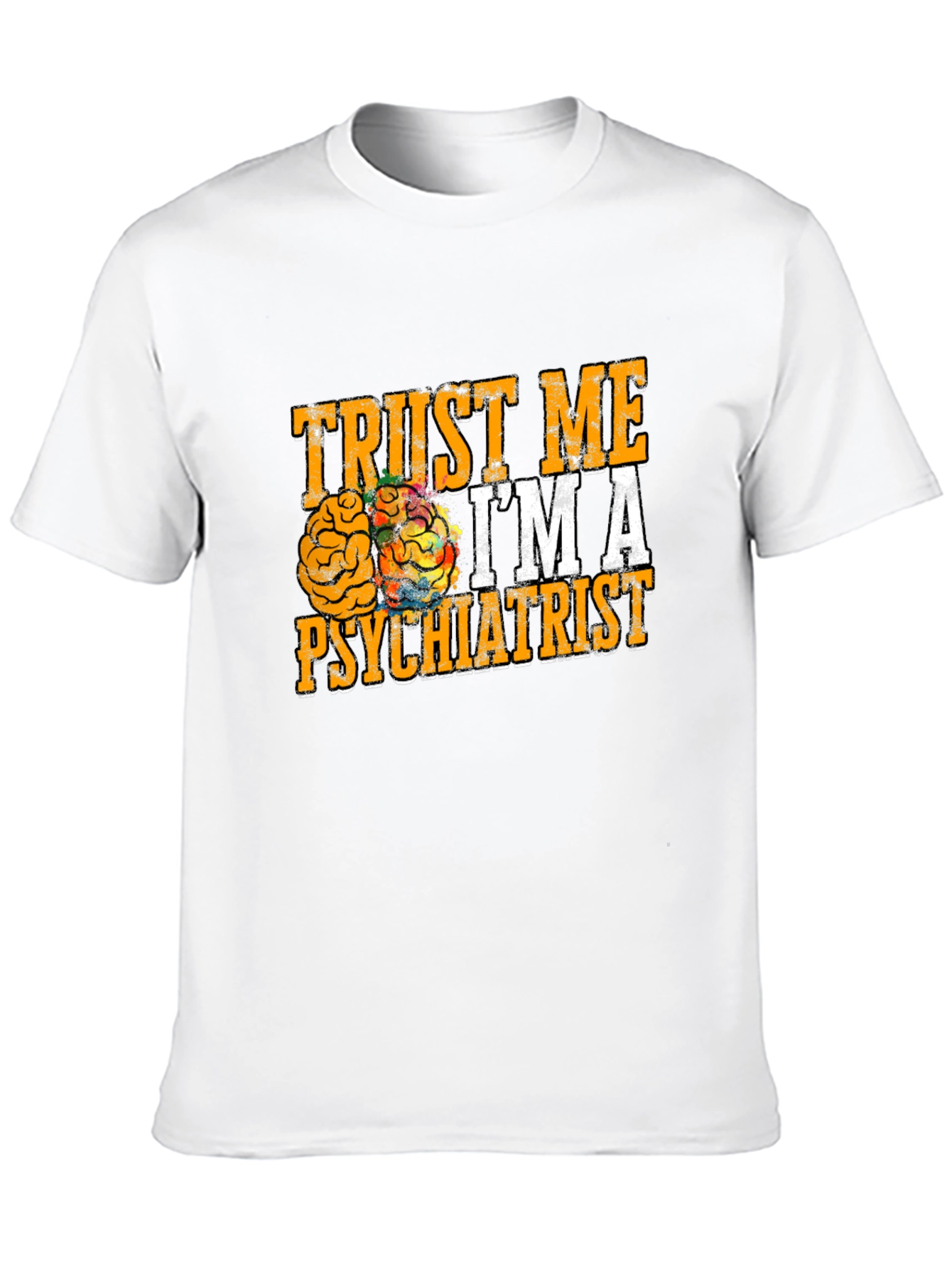 Trust Me Im A Psychiatrist T-Shirt