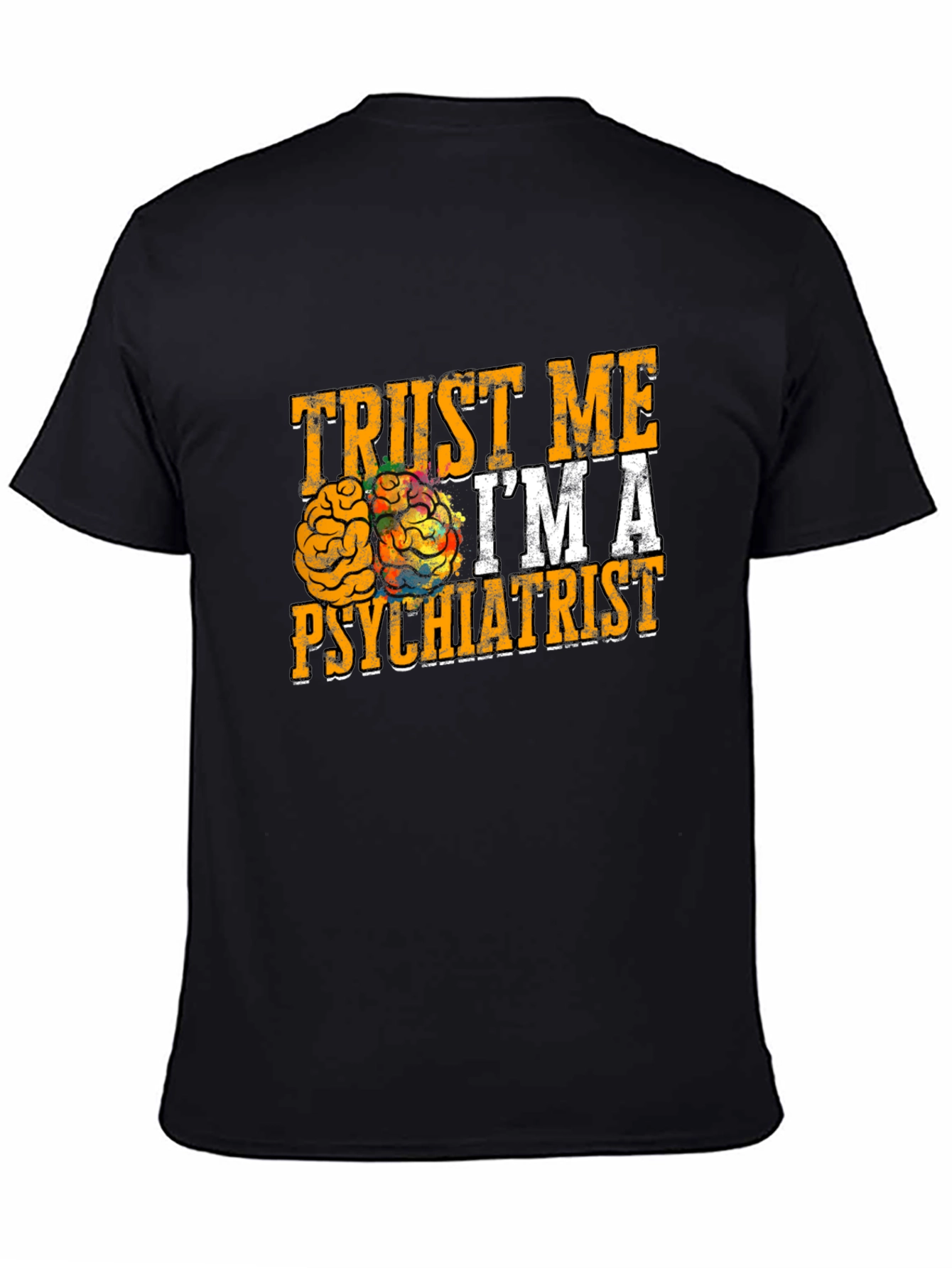 Trust Me Im A Psychiatrist T-Shirt