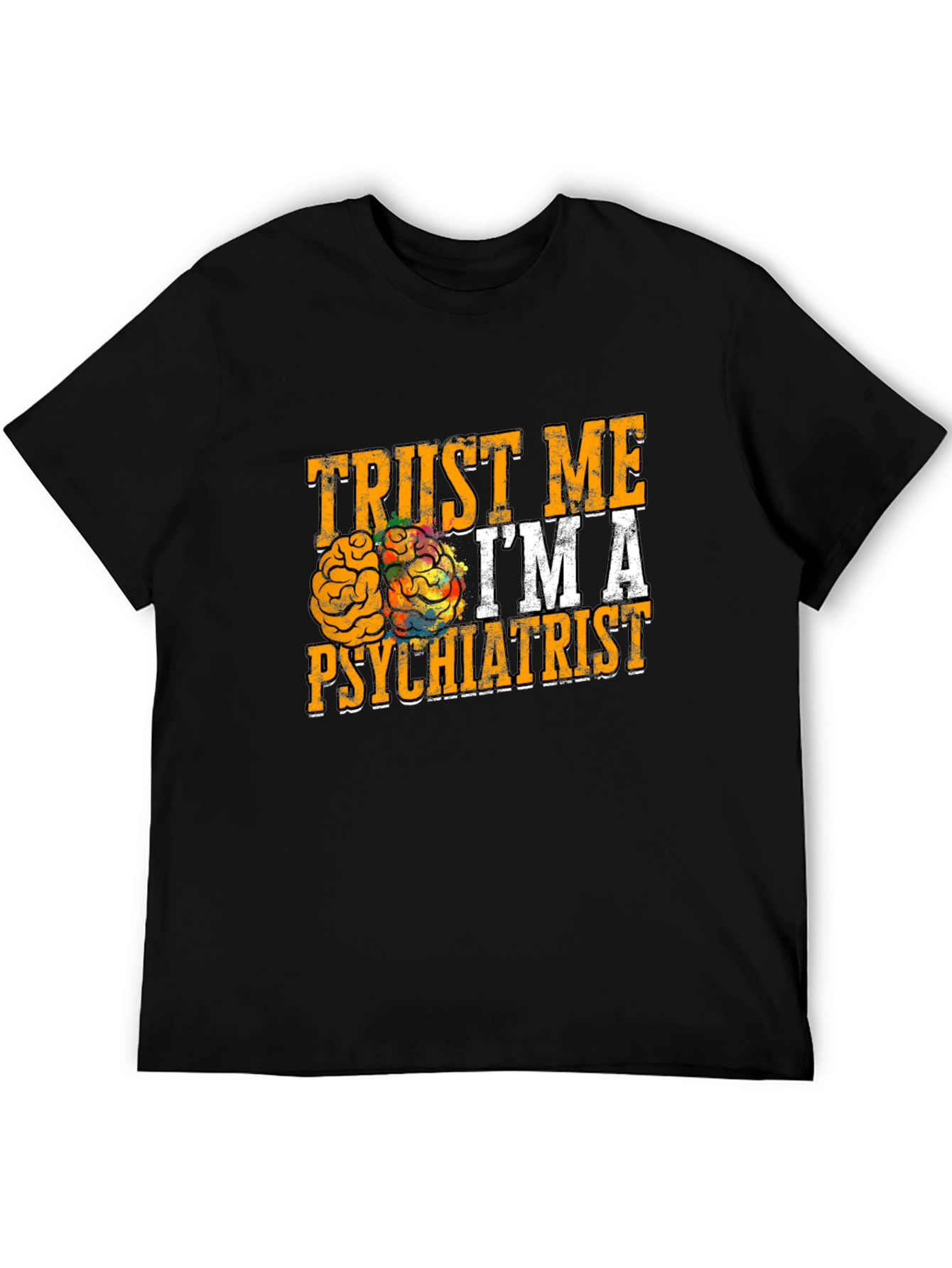 Trust Me Im A Psychiatrist T-Shirt