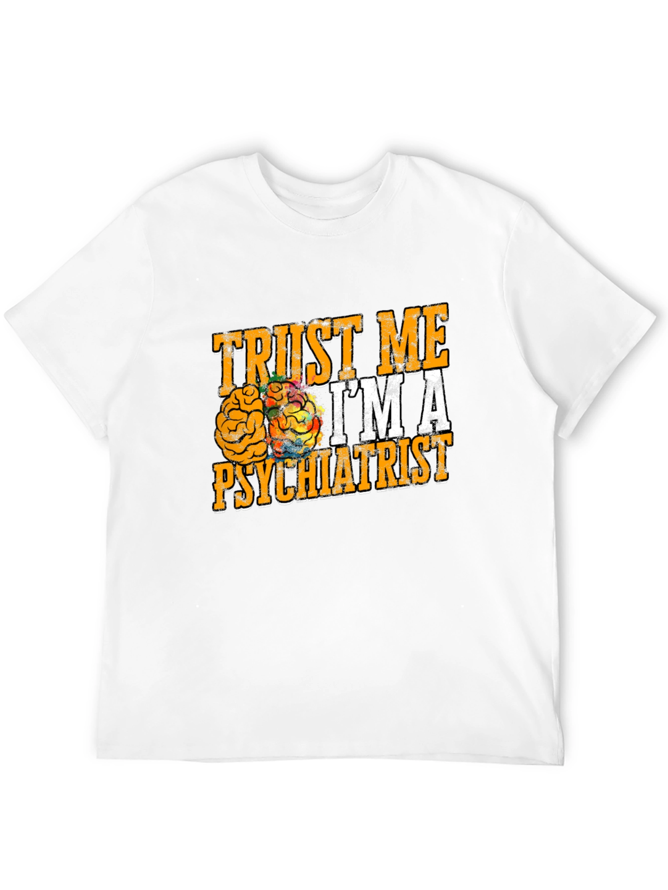 Trust Me Im A Psychiatrist T-Shirt