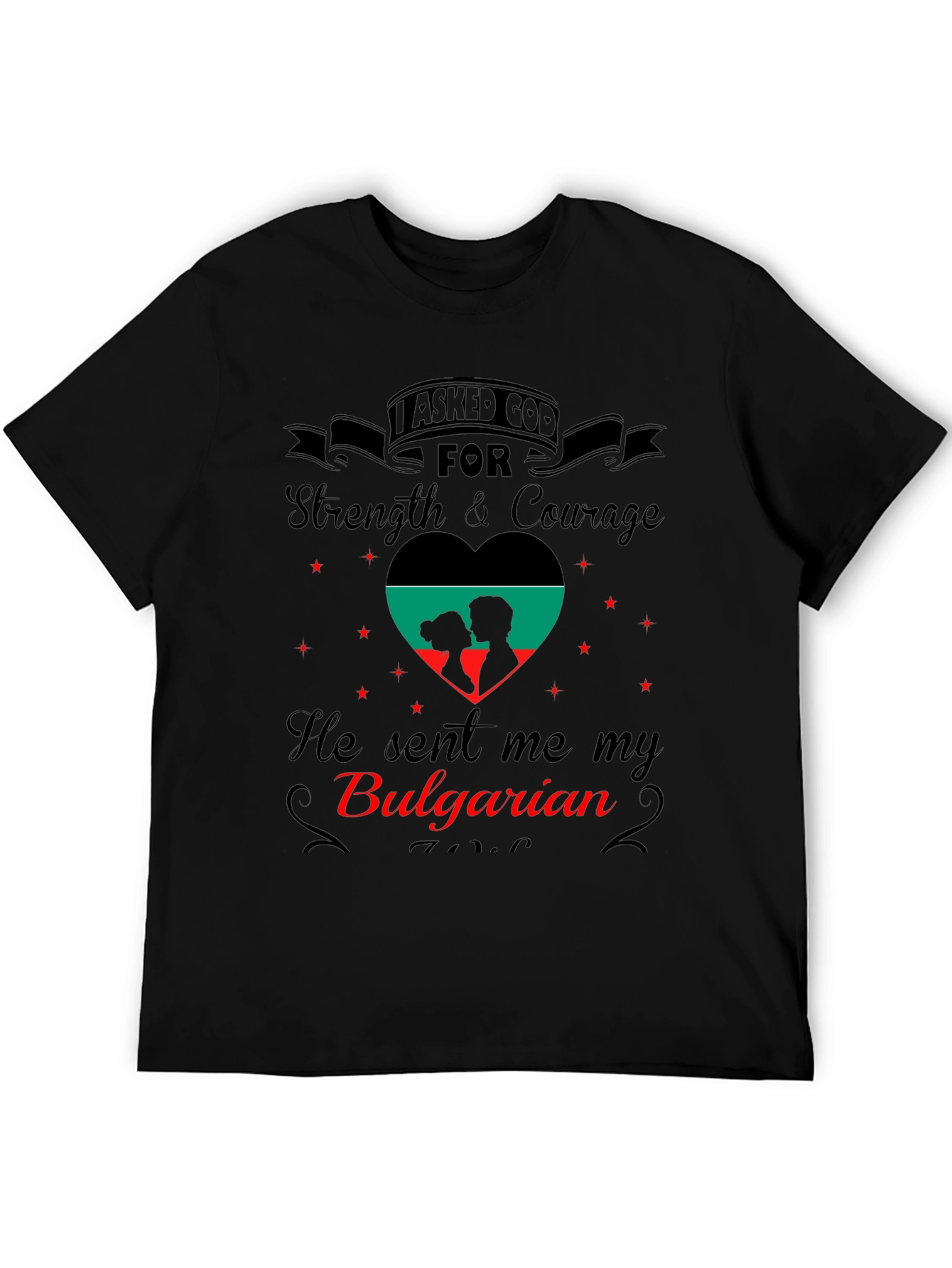 I Asked God For Bulgarian T-Shirt