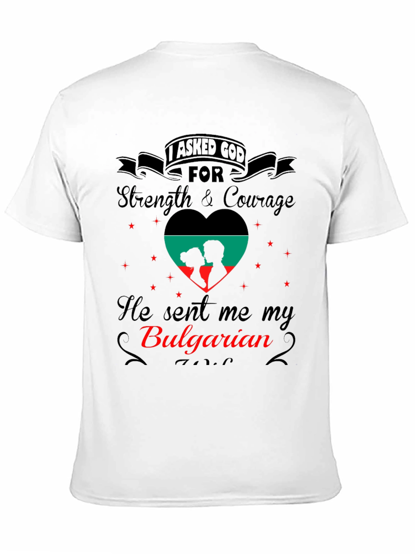 I Asked God For Bulgarian T-Shirt