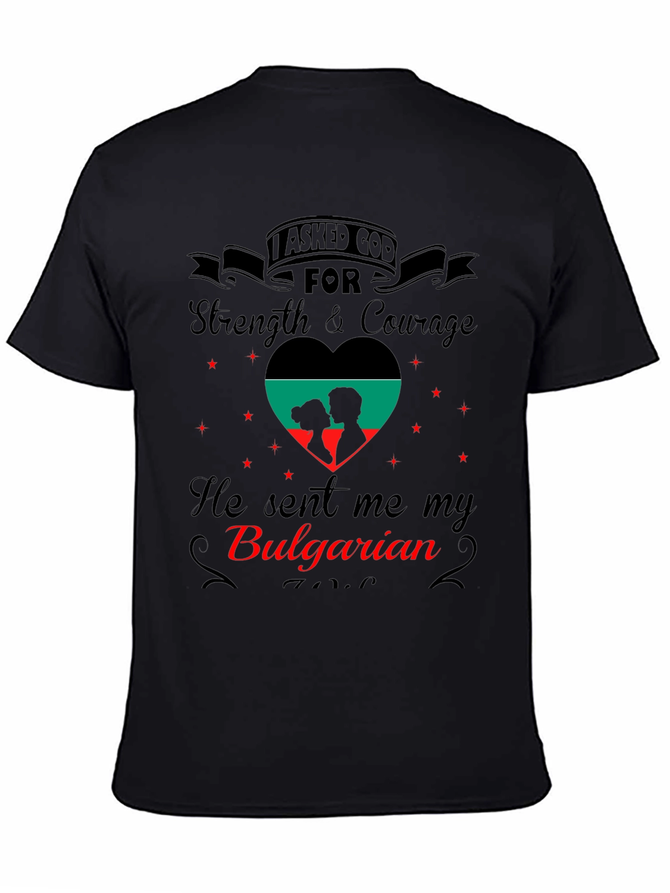 I Asked God For Bulgarian T-Shirt