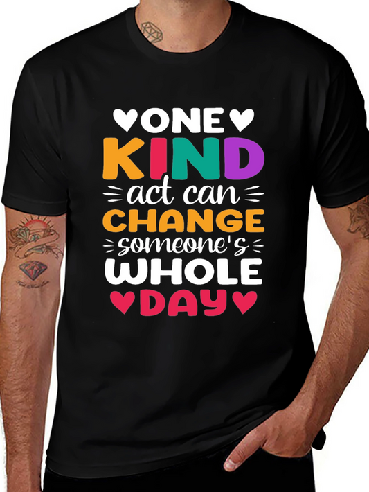 Kindness Graphic Tee: One Kind Act Can Change Someones Whole Day