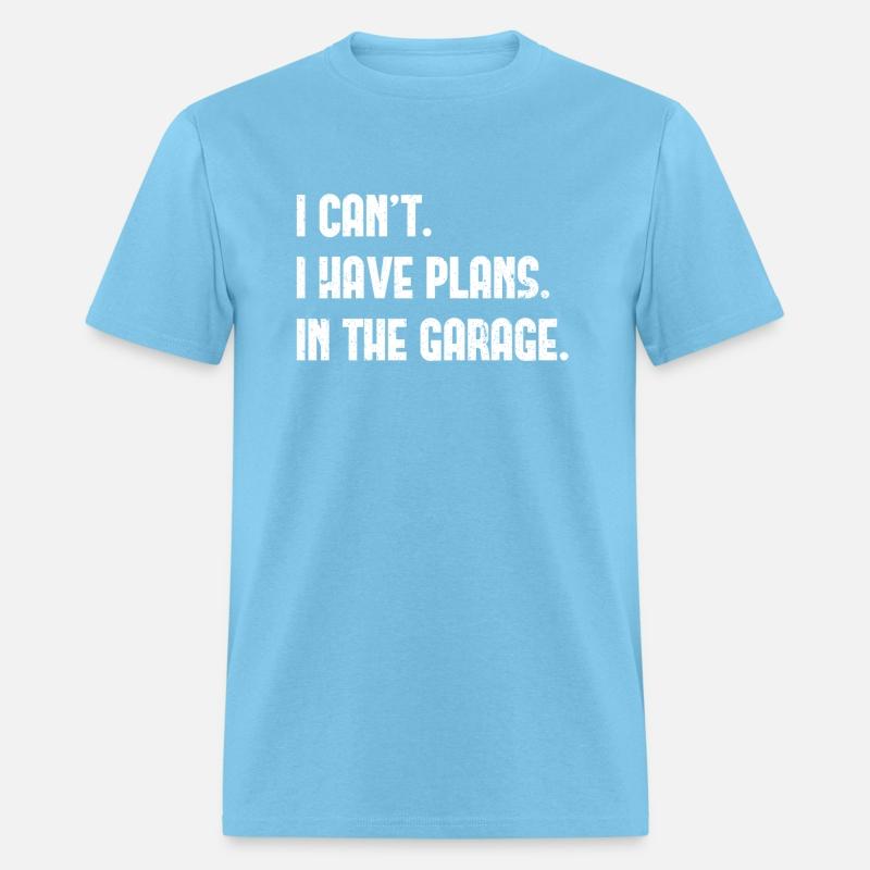 I Cant I Have Plans In The Garage Car Mecha