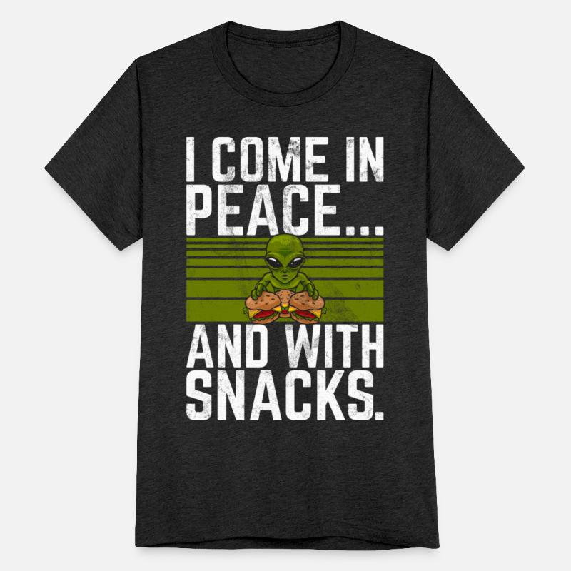 I Come In Peace And With Snacks Burger Alien