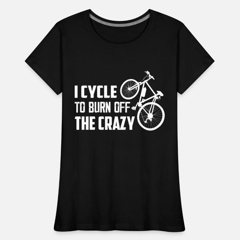 I Cycle To Burn Off The Crazy Biking Cycling
