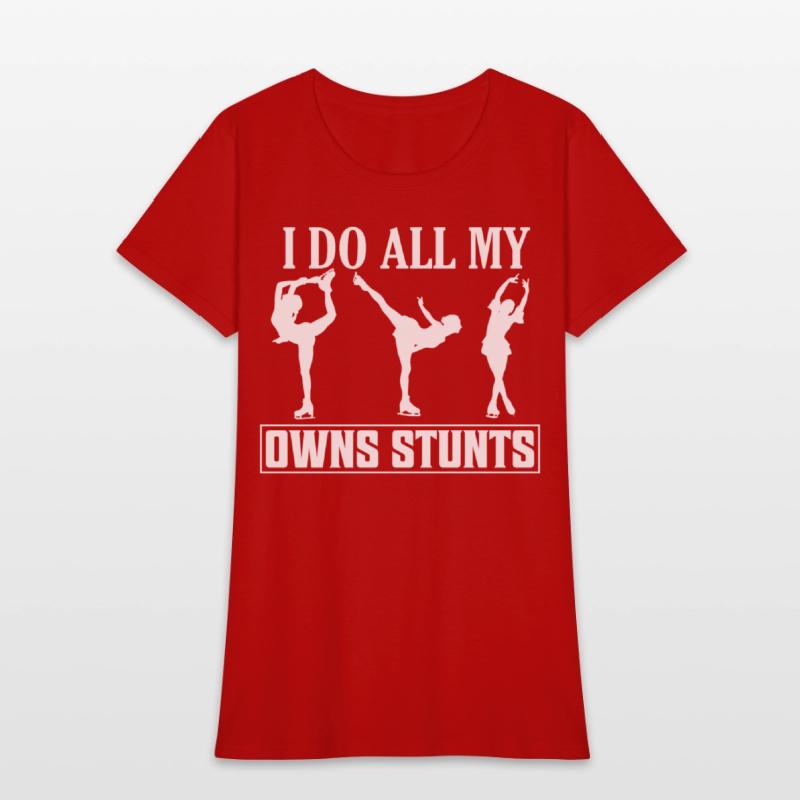 I Do All My Owns Stunts Skating Figure Skater