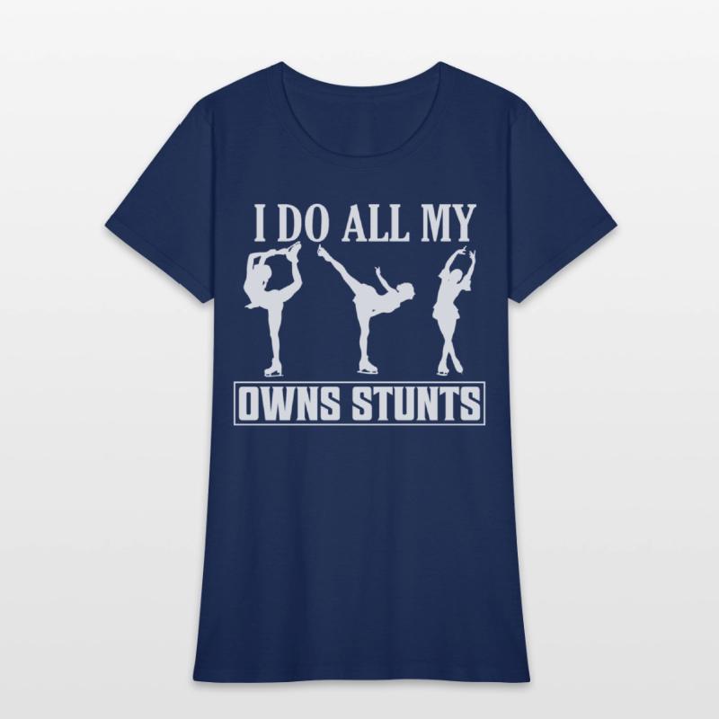 I Do All My Owns Stunts Skating Figure Skater