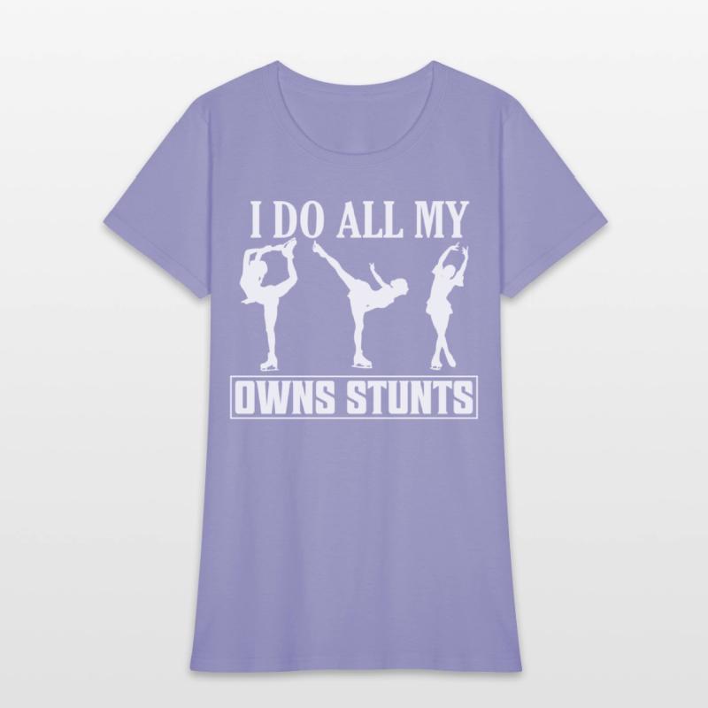 I Do All My Owns Stunts Skating Figure Skater