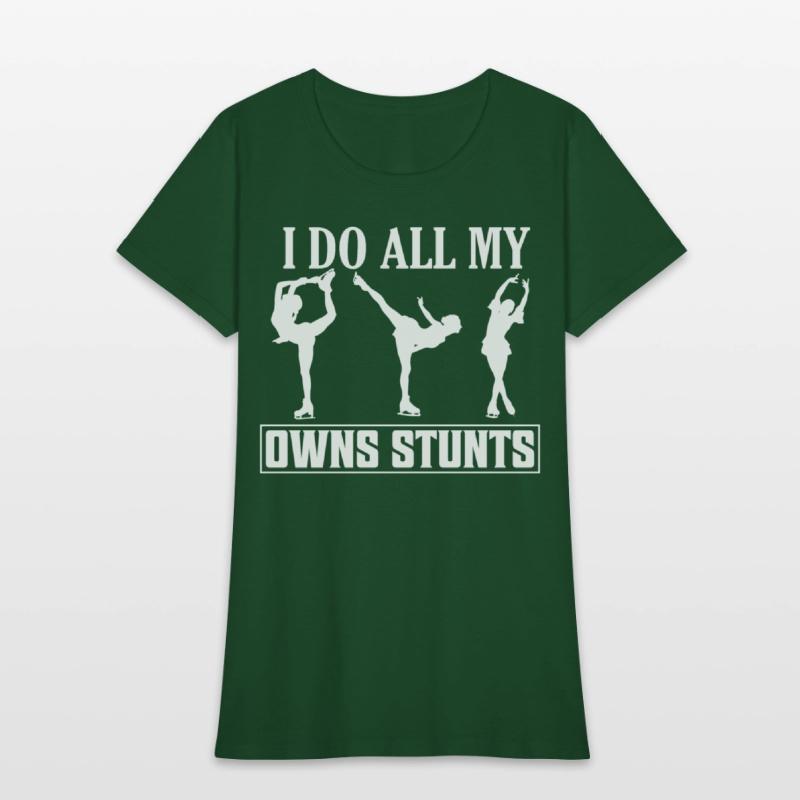 I Do All My Owns Stunts Skating Figure Skater