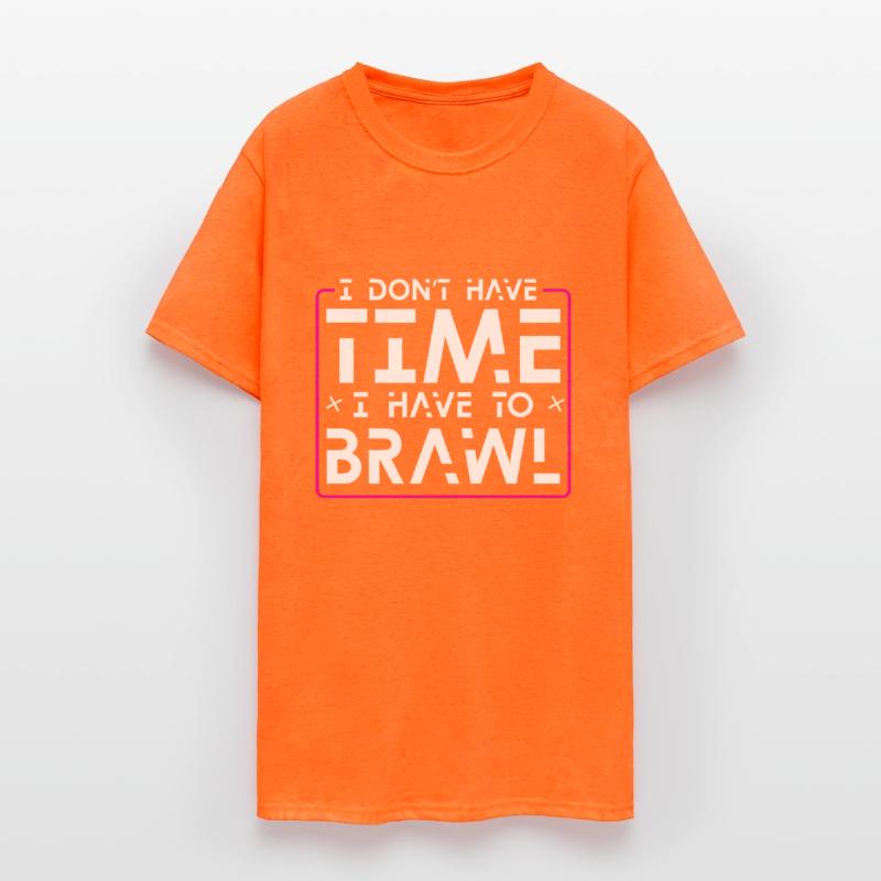 I Don't Have Time I Have To Brawl 4