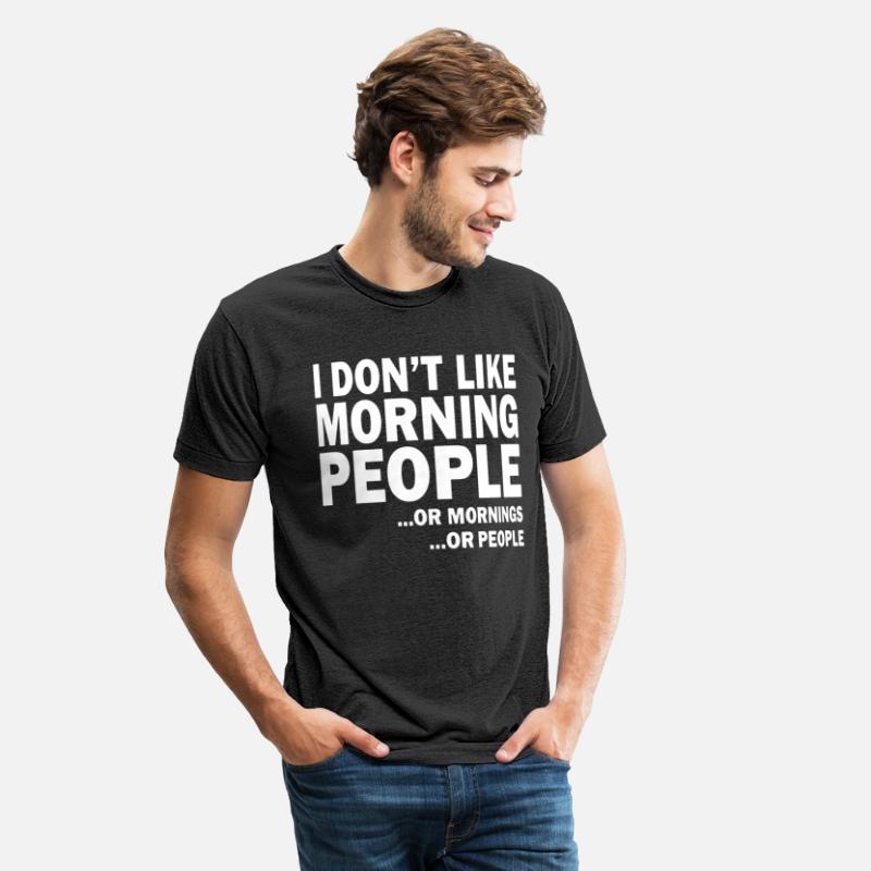I don't like morning people or mornings or people