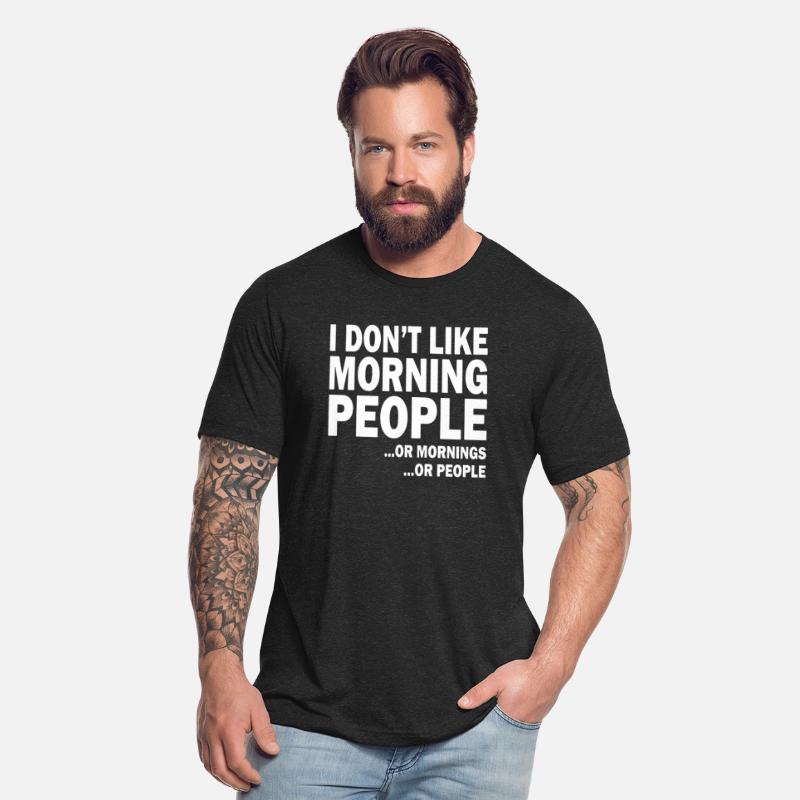 I don't like morning people or mornings or people