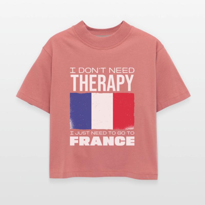 I Don't Need Therapy I Just Need To Go To France