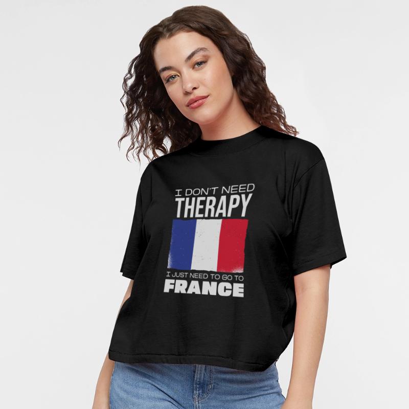 I Don't Need Therapy I Just Need To Go To France