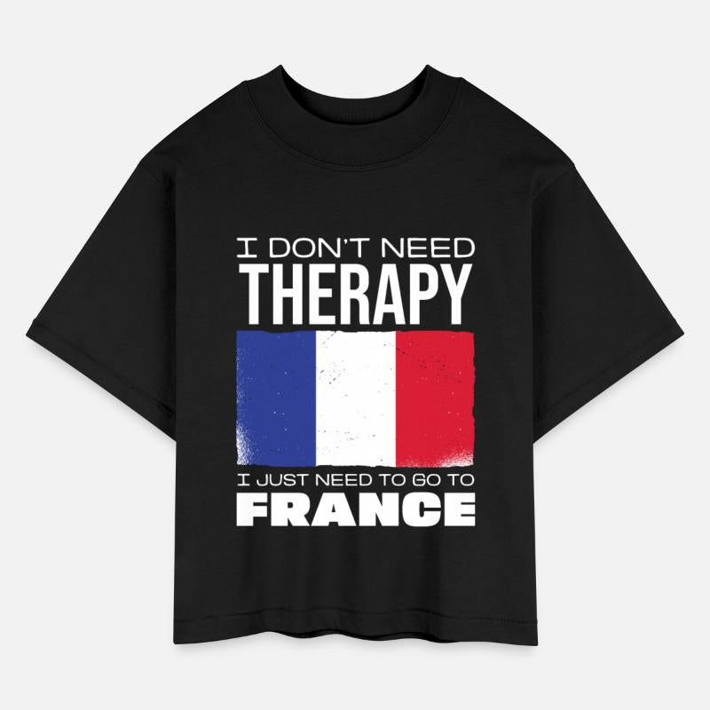 I Don't Need Therapy I Just Need To Go To France
