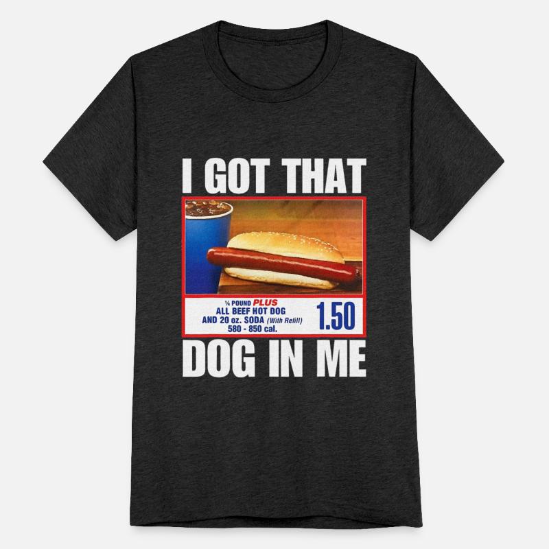 I Got That Dog In Me Hot Dogs Combo hotdog